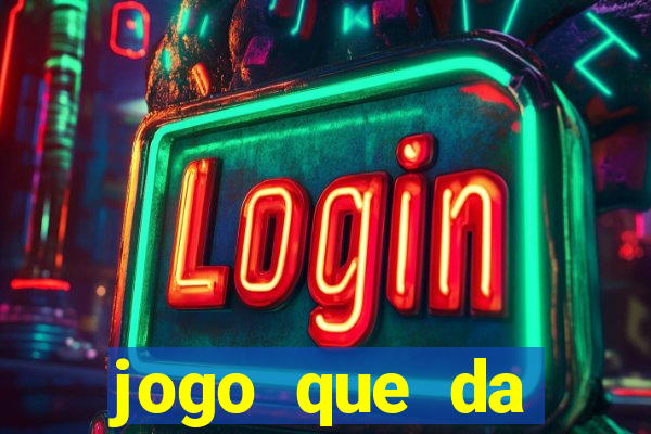 jogo que da dinheiro sem investir