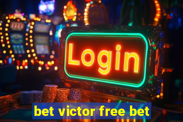 bet victor free bet