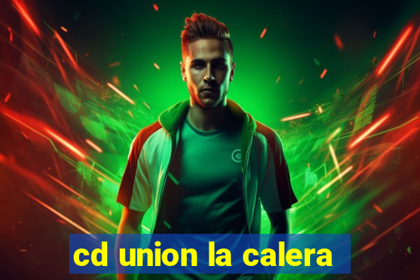 cd union la calera