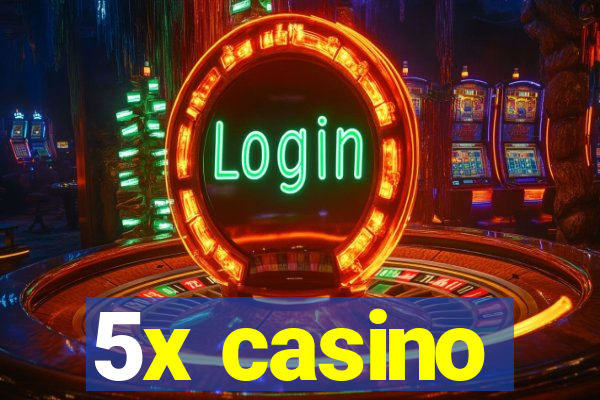 5x casino