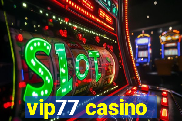 vip77 casino