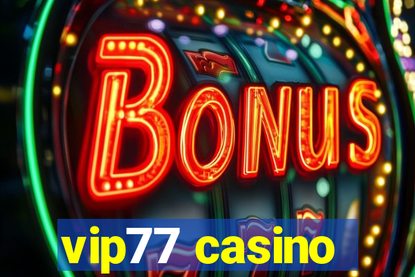 vip77 casino