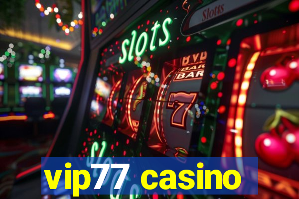 vip77 casino