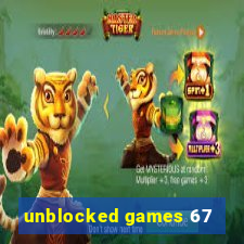 unblocked games 67