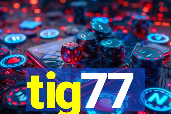 tig77