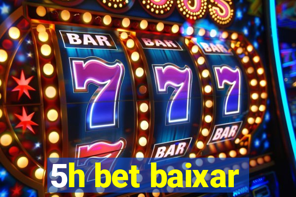 5h bet baixar