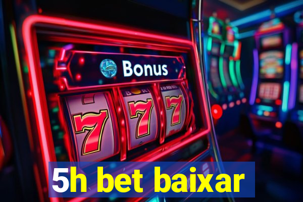 5h bet baixar