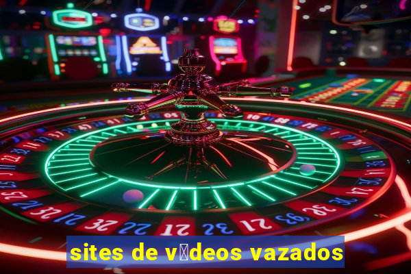 sites de v铆deos vazados