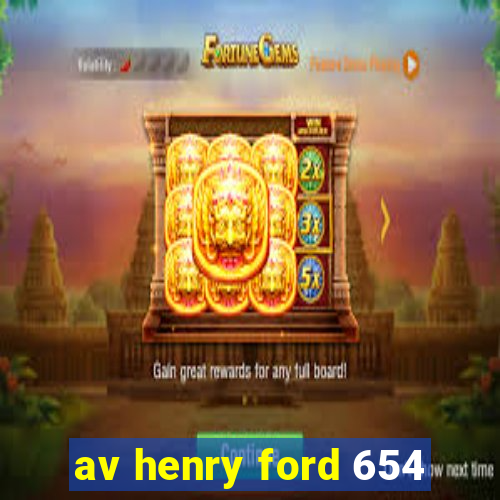 av henry ford 654