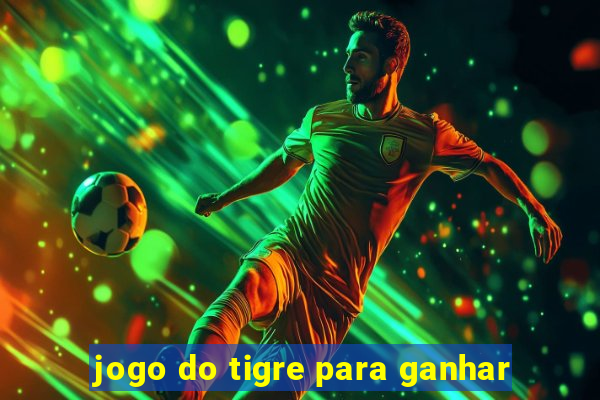 jogo do tigre para ganhar