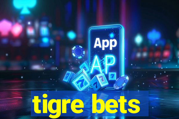 tigre bets