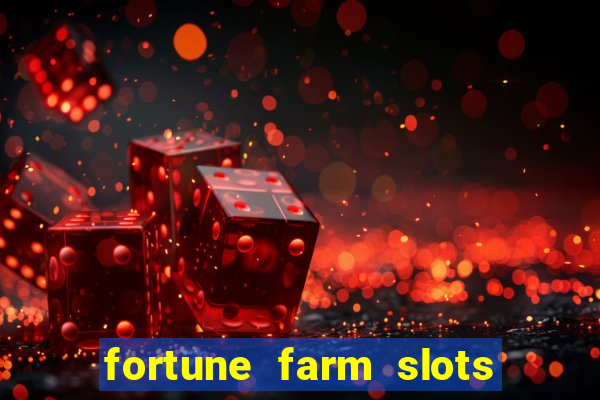 fortune farm slots 777 casino