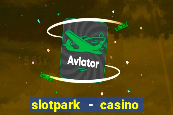 slotpark - casino slot games