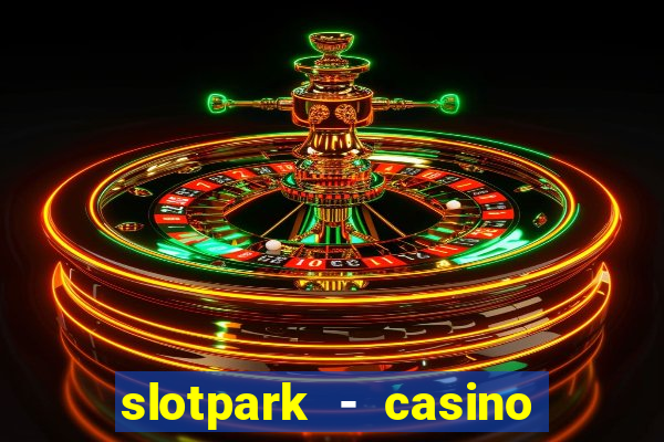 slotpark - casino slot games