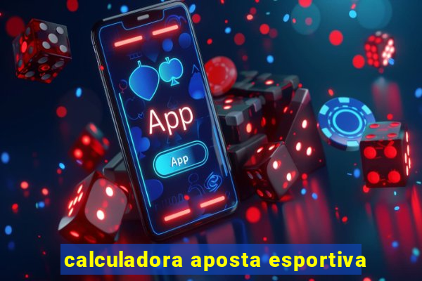 calculadora aposta esportiva