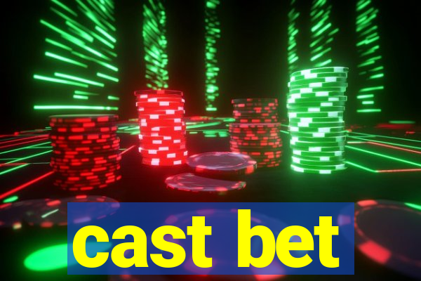 cast bet