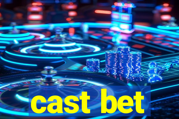 cast bet