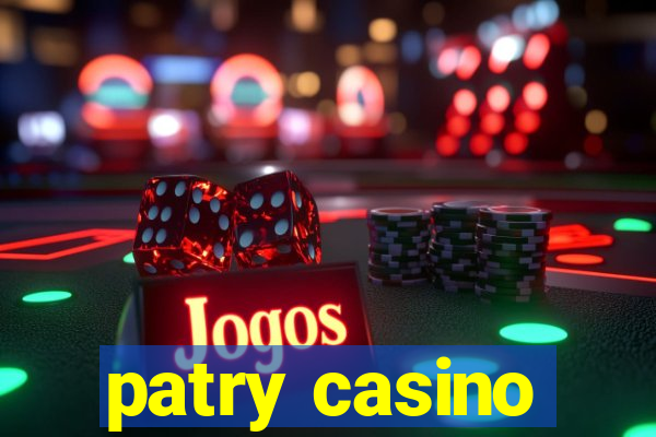 patry casino