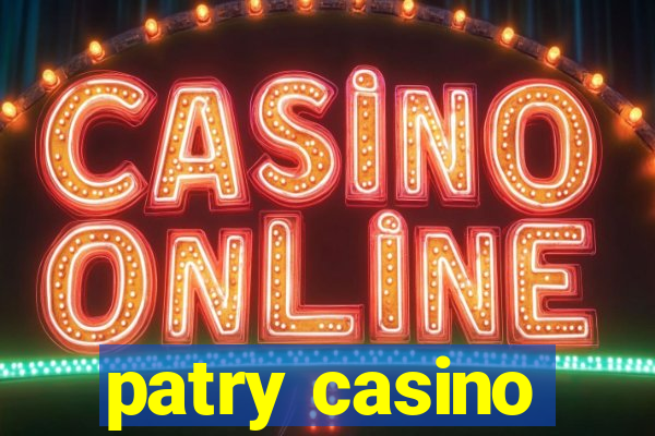 patry casino