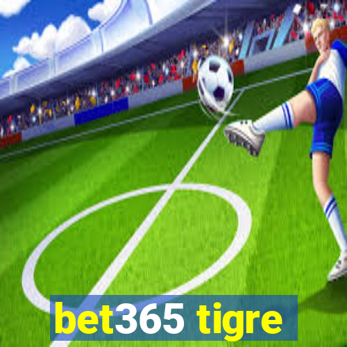 bet365 tigre