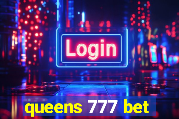 queens 777 bet