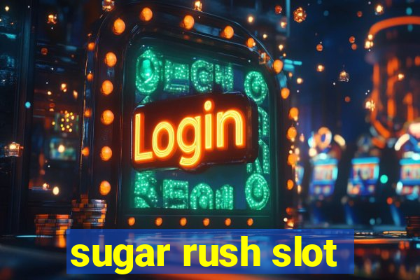 sugar rush slot