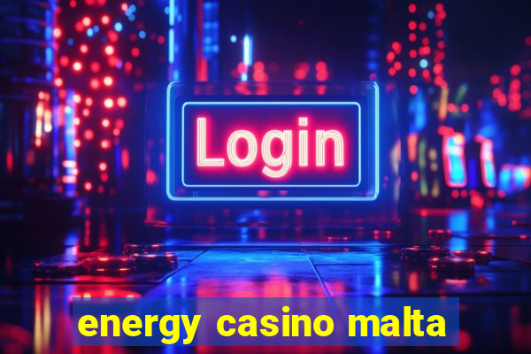 energy casino malta