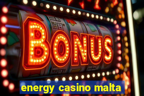 energy casino malta