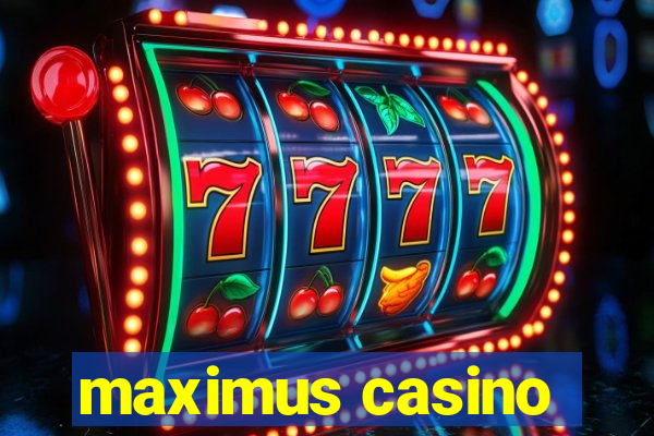 maximus casino