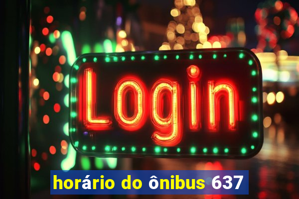 horário do ônibus 637