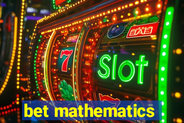 bet mathematics