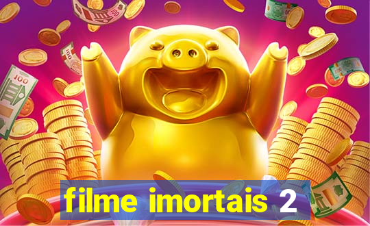 filme imortais 2