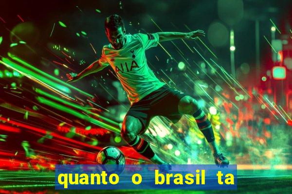 quanto o brasil ta pagando no jogo de hoje