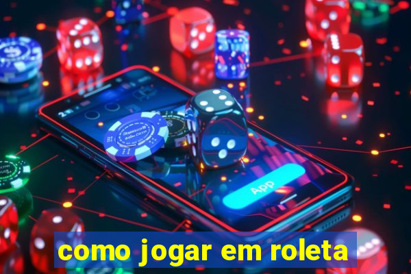 como jogar em roleta