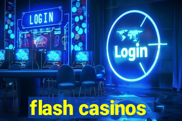 flash casinos