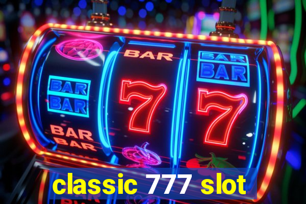 classic 777 slot