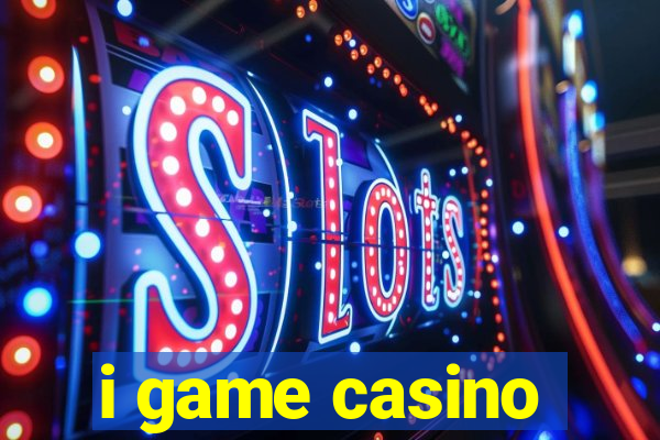 i game casino