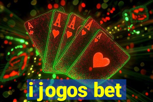 i jogos bet