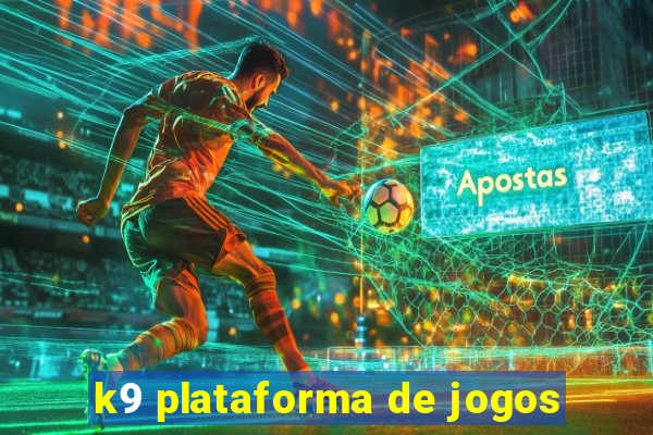 k9 plataforma de jogos