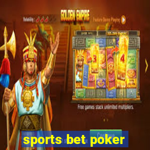 sports bet poker