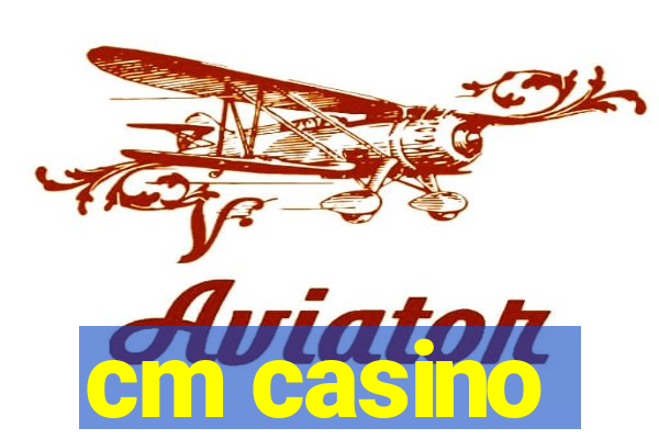 cm casino