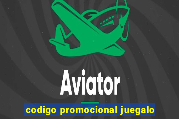 codigo promocional juegalo