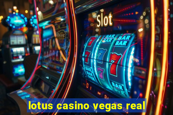 lotus casino vegas real