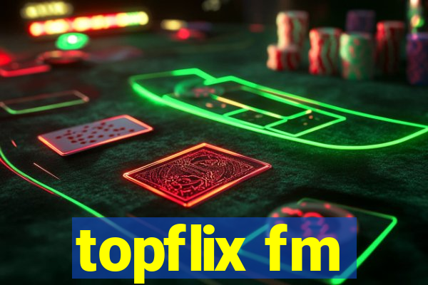 topflix fm