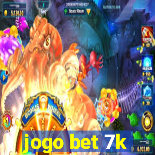 jogo bet 7k