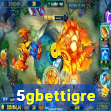 5gbettigre