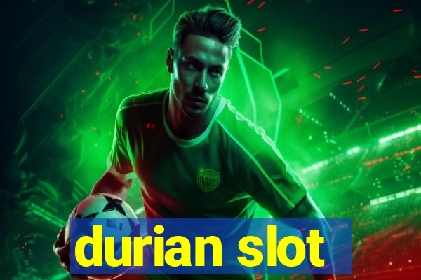 durian slot