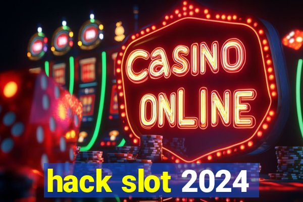 hack slot 2024