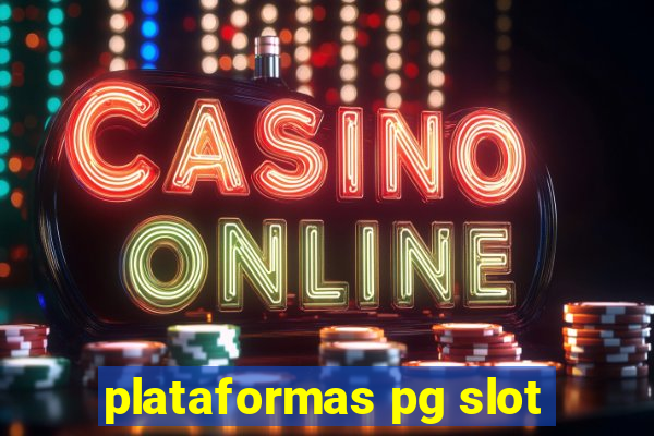 plataformas pg slot