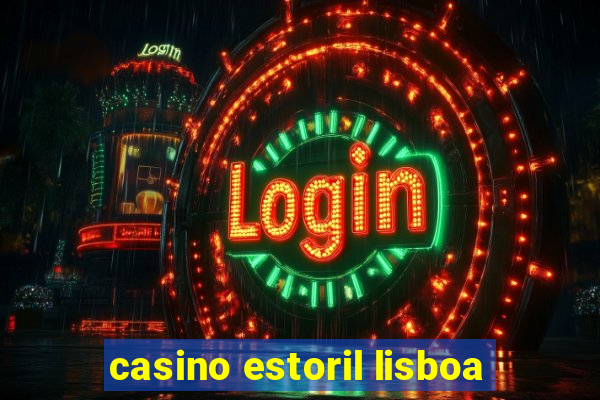 casino estoril lisboa